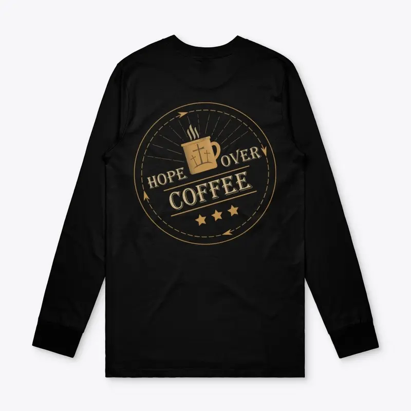 Hope Over Coffee Shirts