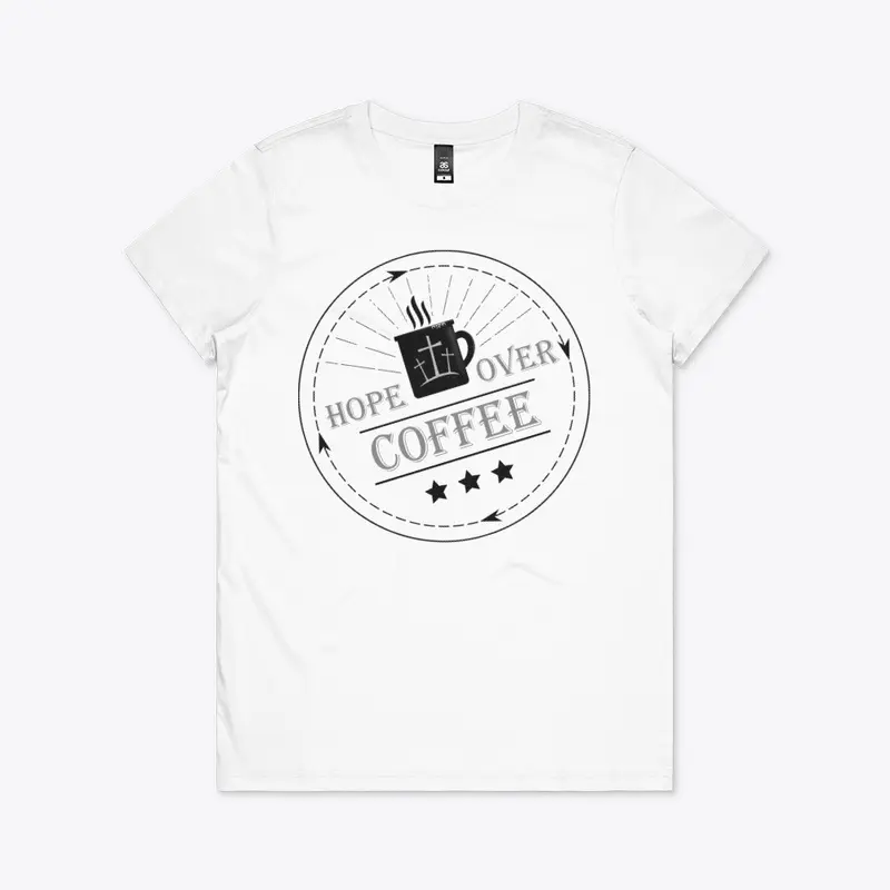 Hope Over Coffee Shirts